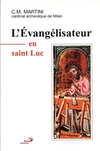 Couverture du livre « Evangelisateur en saint luc, l » de Martini Cm aux éditions Mediaspaul