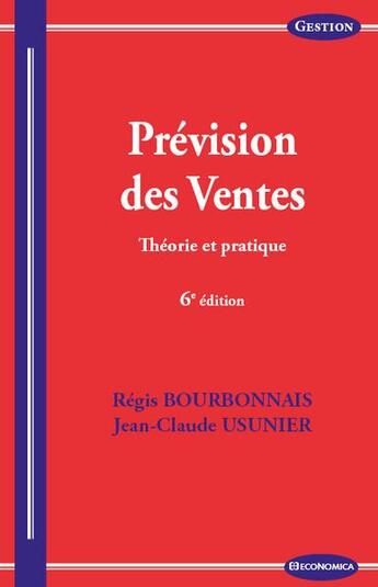 Couverture du livre « Prévision des ventes ; théorie et pratique (6e édition) » de Bourbonnais/Regis et Jean-Claude Usunier aux éditions Economica