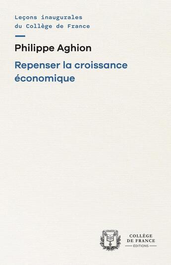 Couverture du livre « Repenser la croissance économique » de Philippe Aghion aux éditions College De France