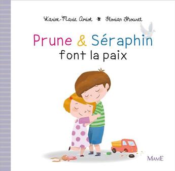 Couverture du livre « Prune & Séraphin font la paix » de Karine-Marie Amiot et Florian Thouret aux éditions Mame