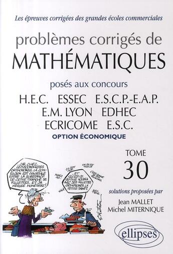 Couverture du livre « Problèmes corrigés de mathématiques posés aux concours HEC, ESSEC, ESCP-EAP, EM LYON, EDHC ECRICOME, ESC (2008-2009) ; option économique » de Mallet/Miternique aux éditions Ellipses