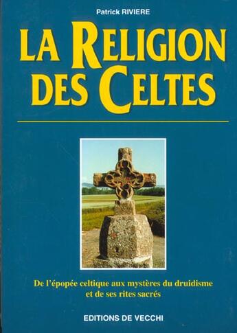 Couverture du livre « Les religions celtes » de Patrick Riviere aux éditions De Vecchi