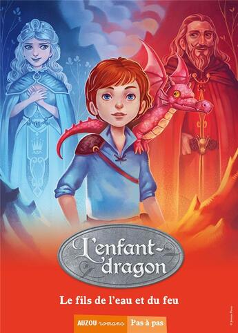 Couverture du livre « La saga des dragons - cycle 1 : l'enfant-dragon Tome 3 : le fils de l'eau et du feu » de Eric Sanvoisin et Jeremie Fleury aux éditions Auzou