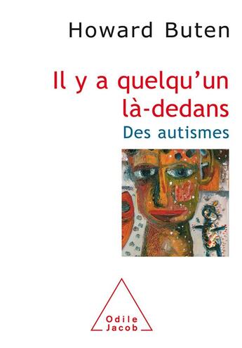 Couverture du livre « Il y a quelqu'un là-dedans ; des autismes » de Howard Buten aux éditions Odile Jacob