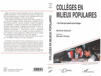 Couverture du livre « Collèges en milieux populaires ; ces mots qui veulent nous changer » de Bertrand Dubrueil aux éditions L'harmattan