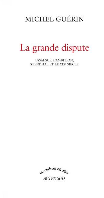 Couverture du livre « La grande dispute » de Michel Guerin aux éditions Actes Sud