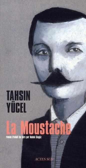 Couverture du livre « La moustache » de Tahsin Yucel aux éditions Actes Sud