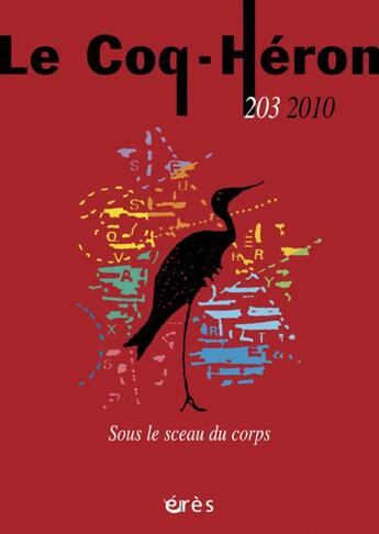 Couverture du livre « Revue Le Coq Heron N.203 ; Sous Le Sceau Du Corps » de Revue Le Coq Heron aux éditions Eres