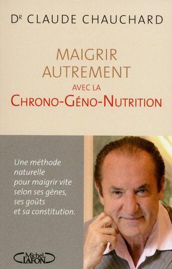 Couverture du livre « Maigrir avec la chronogénonutrition » de Claude Chauchard aux éditions Michel Lafon