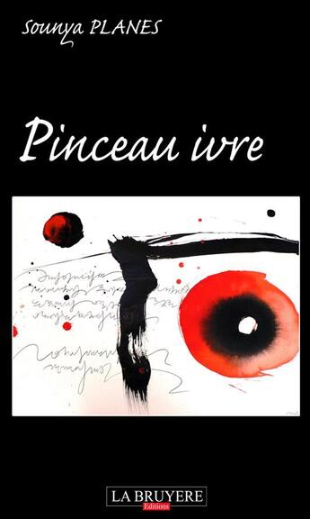 Couverture du livre « Pinceau ivre » de Sounya Planes aux éditions La Bruyere