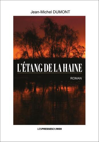 Couverture du livre « L'étang de la haine » de Jean-Michel Dumont aux éditions Presses Du Midi