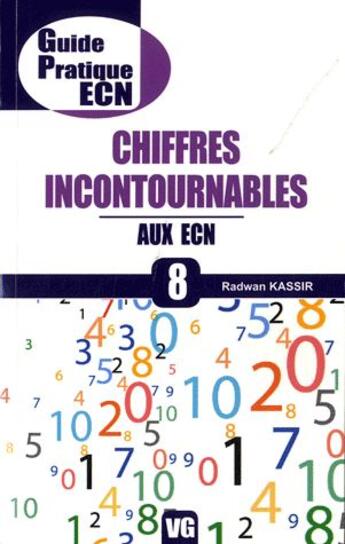 Couverture du livre « Guide pratique ECN ; chiffres incontournables » de Radwan Kassir aux éditions Vernazobres Grego