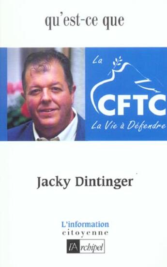 Couverture du livre « Qu'est-ce que la cftc ? » de Jacky Dintinger aux éditions Archipel