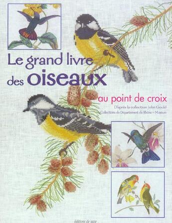 Couverture du livre « Le grand livre des oiseaux au point de croix.d'apres la collection de john gould » de  aux éditions De Saxe