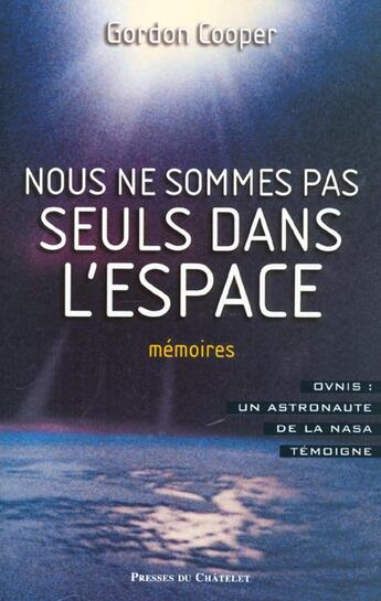 Couverture du livre « Nous ne sommes pas seuls dans l'espace ; ovnis un astronaute de la NASA témoigne » de Cooper-G aux éditions Archipel