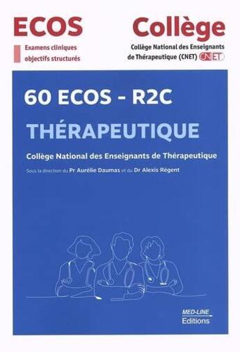 Couverture du livre « 60 ECOS R2C thérapeutique » de Collectif et Aurelie Daumas et Alexis Regent aux éditions Med-line