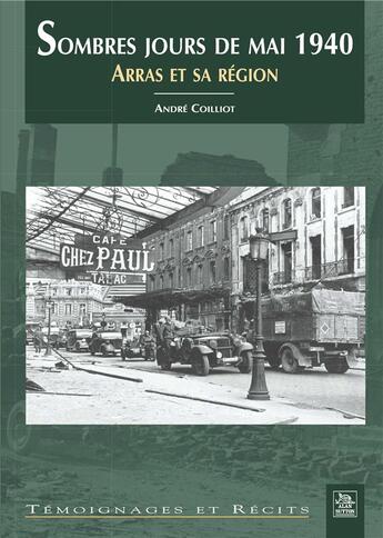 Couverture du livre « Sombres jours de mai 1940 ; Arras et sa region » de Andre Coilliot aux éditions Editions Sutton