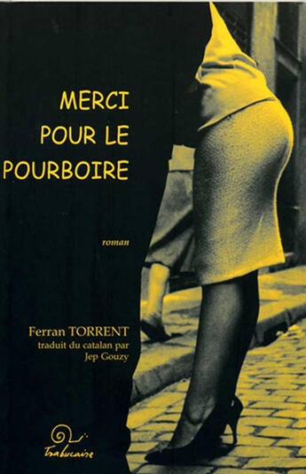 Couverture du livre « Merci pour le pourboire » de Ferran Torrent aux éditions Trabucaire