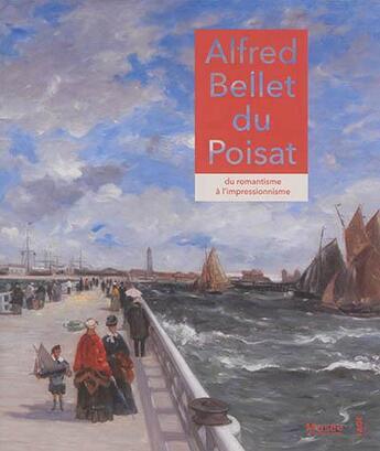 Couverture du livre « Alfred Bellay du Poisat ; du romantisme à l'impressionnisme » de Jacques Beauffet aux éditions Fage