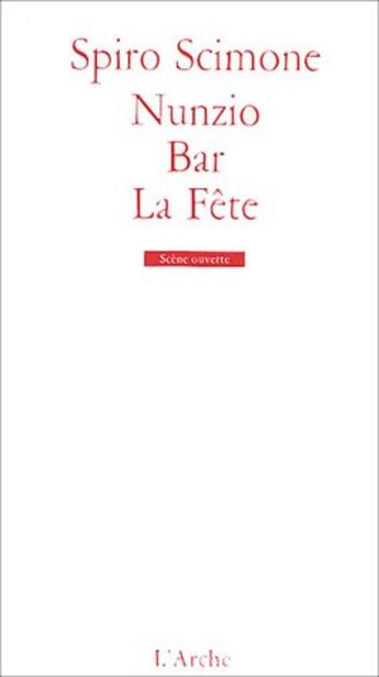 Couverture du livre « Nunzio ; bar ; la fête » de Spiro Scimone aux éditions L'arche