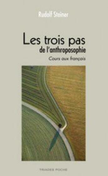 Couverture du livre « Les trois pas de l'anthroposophie » de Rudolf Steiner aux éditions Triades