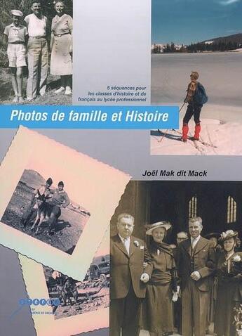 Couverture du livre « Photos de famille et histoire : 5 séquences pour les classes d'histoire et de français au lycée professionnel » de  aux éditions Crdp De Grenoble