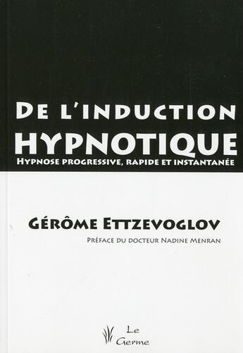 Couverture du livre « De l'induction hypnotique - hypnose progressive, rapide et instantanee » de Betty Alice Gerome aux éditions Satas