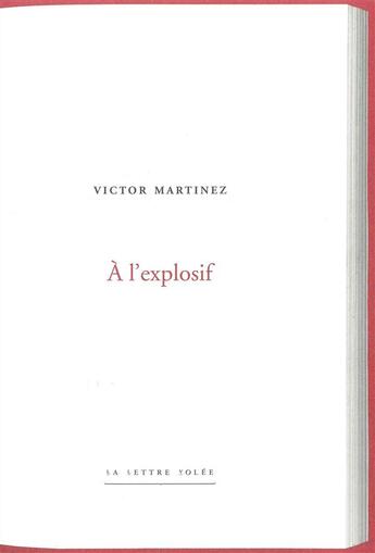 Couverture du livre « À l'explosif » de Victor Martinez aux éditions Lettre Volee