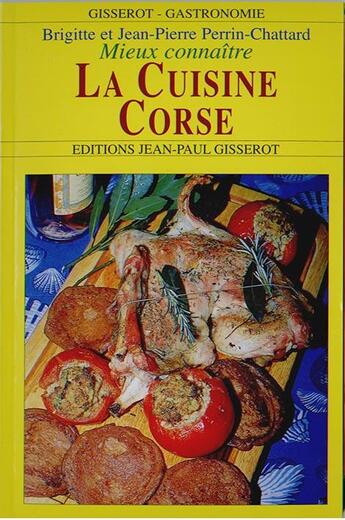 Couverture du livre « Mieux connaitre la cuisine corse » de Perrin-Chattard aux éditions Gisserot