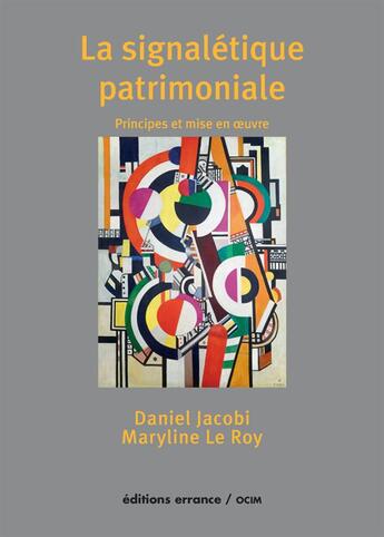 Couverture du livre « La signalétique patrimoniale ; principes et mises en oeuvre » de Daniel Jacobi et Maryline Le Roy aux éditions Errance