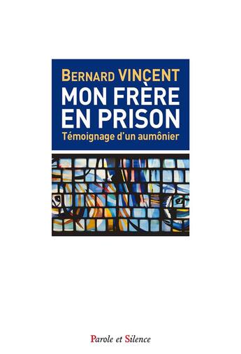 Couverture du livre « Mon frère en prison » de Vincent Bernard aux éditions Parole Et Silence