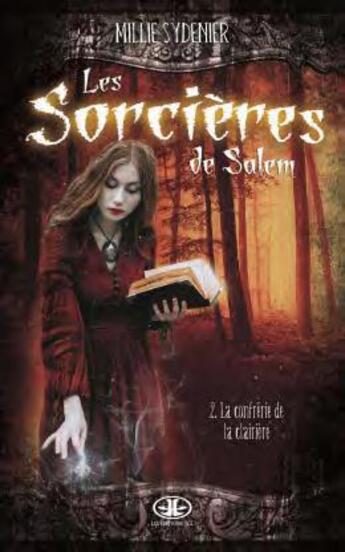 Couverture du livre « Les sorcières de Salem Tome 2 : la confrérie de la clairière » de Millie Sydenier aux éditions Jcl