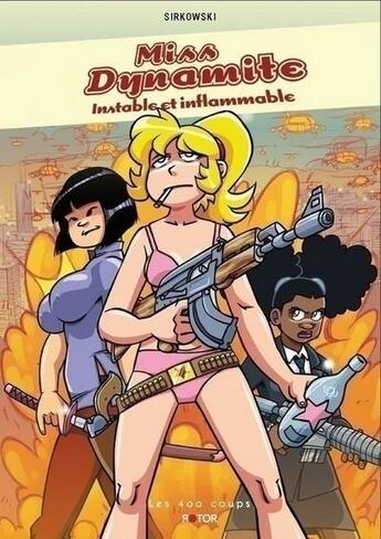 Couverture du livre « Miss dynamite t.1 ; instable et inflammable » de Sirkowski aux éditions 400 Coups