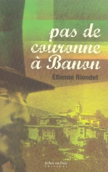 Couverture du livre « Pas de couronne à banon » de Etienne Riondet aux éditions Le Bec En L'air