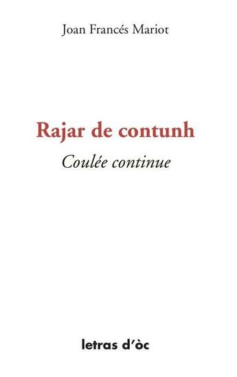 Couverture du livre « Rajar de contunh coulee continue » de Jean-Francois Mariot aux éditions Letras D'oc