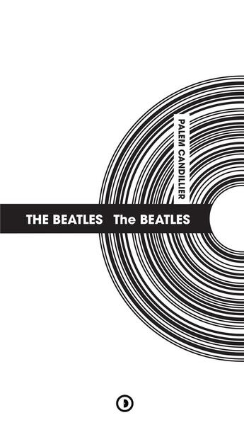 Couverture du livre « The Beatles : The Beatles » de Palem Candillier aux éditions Densite