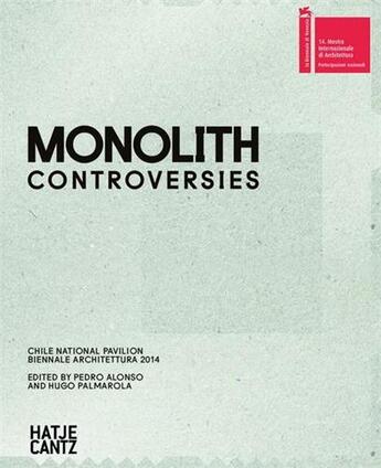 Couverture du livre « Monolith controversies pavilion of chile » de Alonso Pedro aux éditions Hatje Cantz