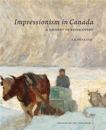 Couverture du livre « Impressionism in canada » de Prakash aux éditions Arnoldsche