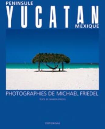 Couverture du livre « Peninsule yucatan » de Friedel. Marion aux éditions Mm Photodrucke