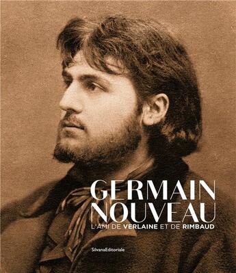 Couverture du livre « Germain Nouveau l'ami de Verlaine et Rimbaud » de  aux éditions Silvana