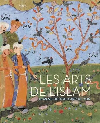 Couverture du livre « Les arts de l'islam au musée des Beaux-Arts de Lyon » de Salima Hellal et Collectif et Sandra Aube et Eloise Brac De La Perriere aux éditions Snoeck Gent