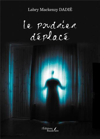 Couverture du livre « Le poudrier déplacé » de Labry Mackenzy Dadie aux éditions Baudelaire