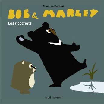 Couverture du livre « Les ricochets ; Bob et Marley » de Thierry Dedieu et Frederic Marais aux éditions Seuil Jeunesse