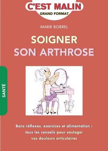 Couverture du livre « C'est malin grand format : soigner son arthrose » de Marie Borrel et Anne Dufour aux éditions Leduc