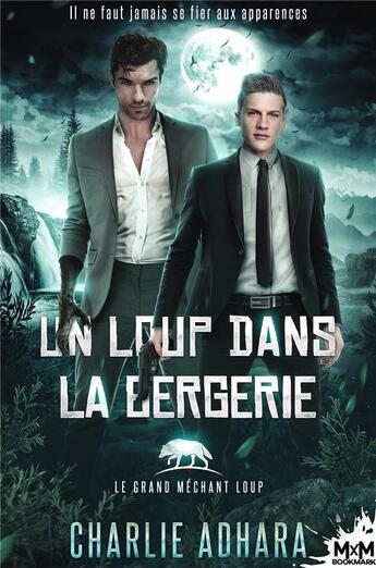 Couverture du livre « Le grand méchant loup Tome 4 : un loup dans la bergerie » de Charlie Adhara aux éditions Mxm Bookmark