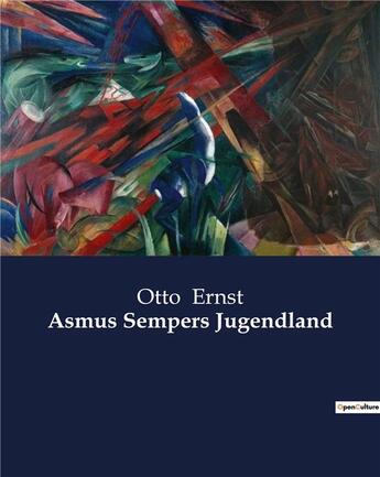 Couverture du livre « Asmus sempers jugendland » de Ernst Otto aux éditions Culturea