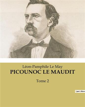 Couverture du livre « PICOUNOC LE MAUDIT : Tome 2 » de Léon-Pamphile Le May aux éditions Culturea