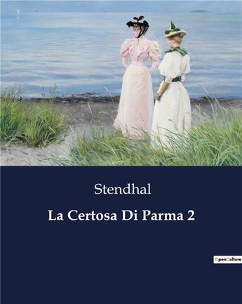 Couverture du livre « La Certosa Di Parma 2 » de Stendhal aux éditions Culturea