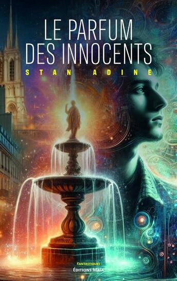 Couverture du livre « Le Parfum des innocents » de Stan Adine aux éditions Editions Maia