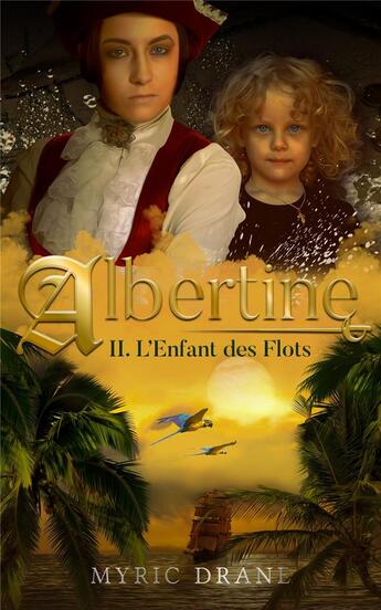 Couverture du livre « Albertine T2 : L'Enfant des Flots » de Myric Drane aux éditions La Ronde Des Vivetieres